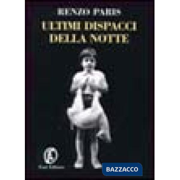 Ultimi dispacci della notte