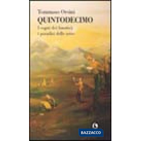 Quintodecimo. I sogni dei fanatici, i paradisi delle sette