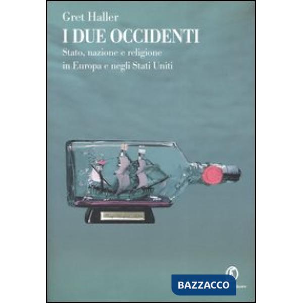 Due occidenti. Stato, nazione e religione in Europa e negli Stati Uniti (I)