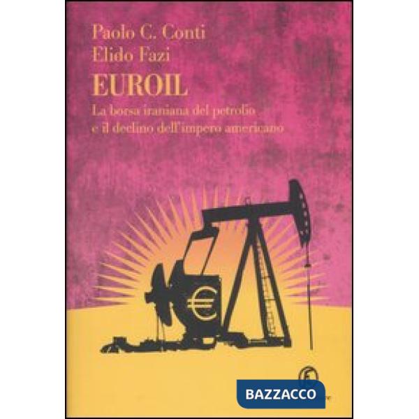 Euroil. La borsa iraniana del petrolio e il declino dell'impero americano