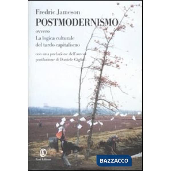 Postmodernismo. Ovvero la logica culturale del tardo capitalismo