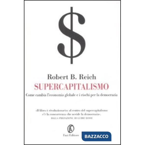 Supercapitalismo. Come cambia l'economia globale e i rischi per la democrazia