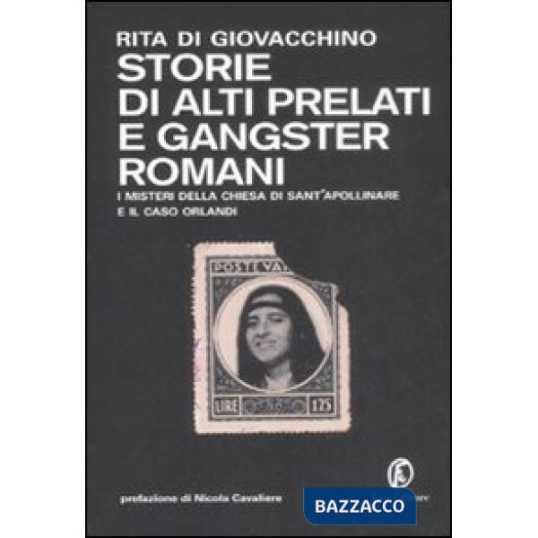 Storie di alti prelati e gangster romani. I mistreri della chiesa di Sant'Apollinare e il caso Orlandi
