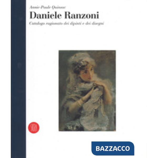 Daniele Ranzoni. «Catalogo ragionato dei dipinti e dei disegni». Ediz. a colori