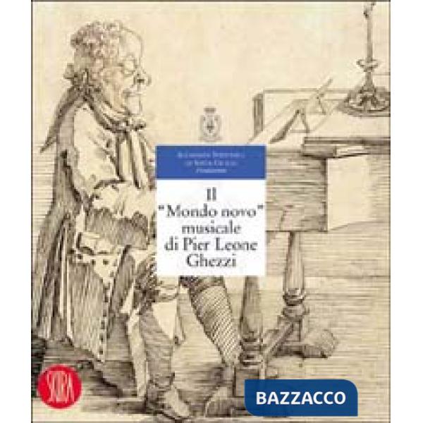 Nuovo mondo musicale di Pier Leone Ghezzi. Ediz. illustrata (Il)