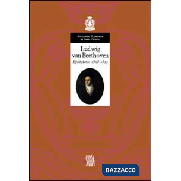 Ludwig van Beethoven. Epistolario 1808-1813. Ediz. illustrata. Vol. 2