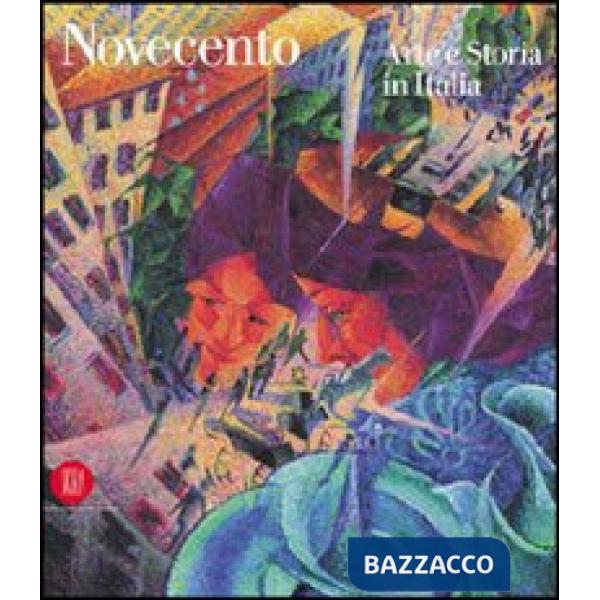 Novecento. Arte e storia in Italia. Ediz. illustrata
