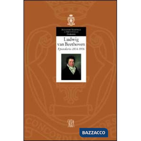 Ludwig van Beethoven. Epistolario 1814-1816. Ediz. illustrata. Vol. 3