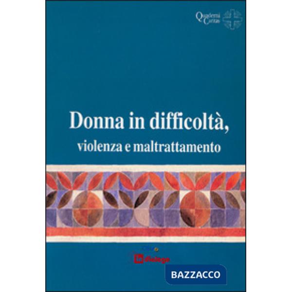 Donna in difficoltà, violenza e maltrattamento