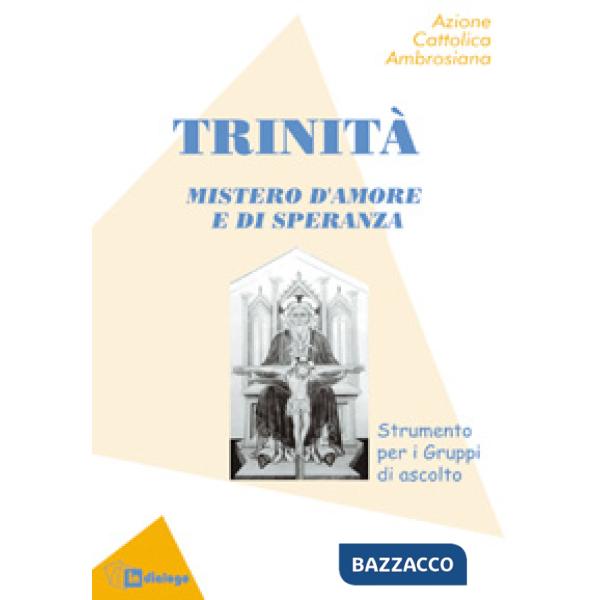 Trinità. Mistero d'amore e di speranza (La)