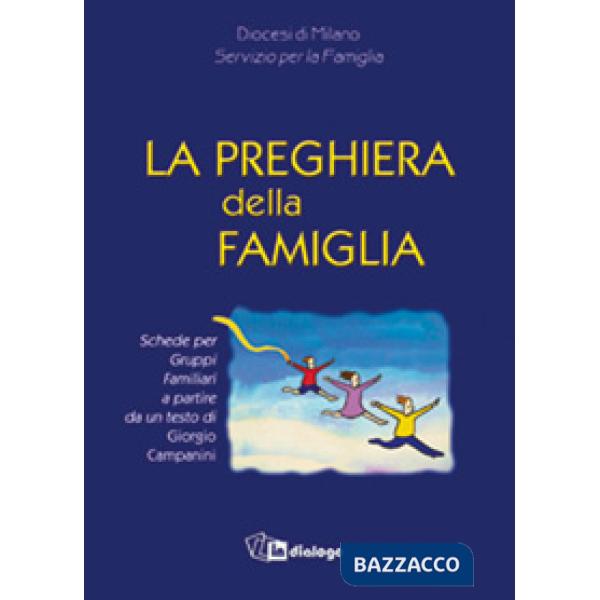 Preghiera della famiglia. Schede per gruppi famigliari a partire da un testo di Giorgio Campanini (La)