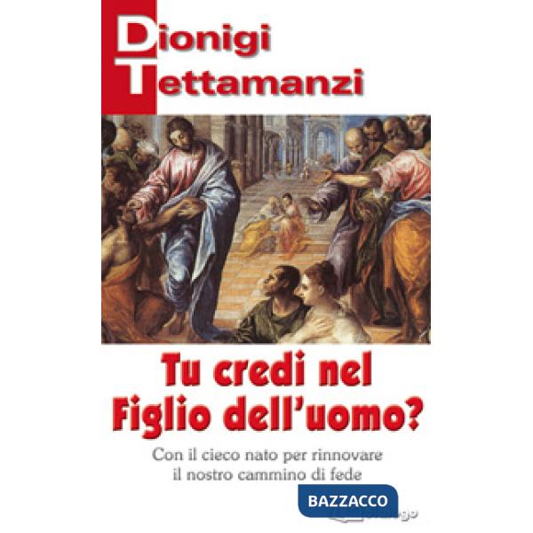 Tu credi nel figlio dell'uomo? Con il cieco nato per rinnovare il nostro cammino