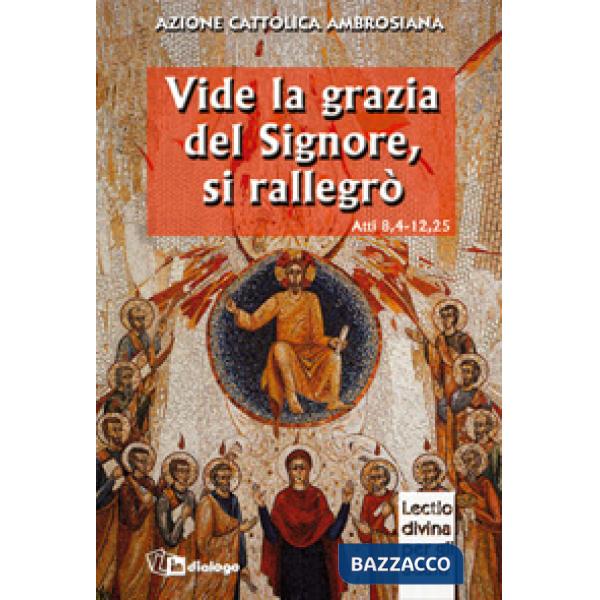 Vide la grazia del Signore, si rallegrò. Una Chiesa missionaria nel suo sorgere. Itinerario di lectio divina per gli adulti su A