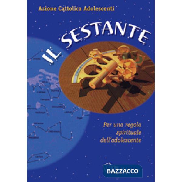 Sestante. Per una regola spirituale dell'adolescente (Il)