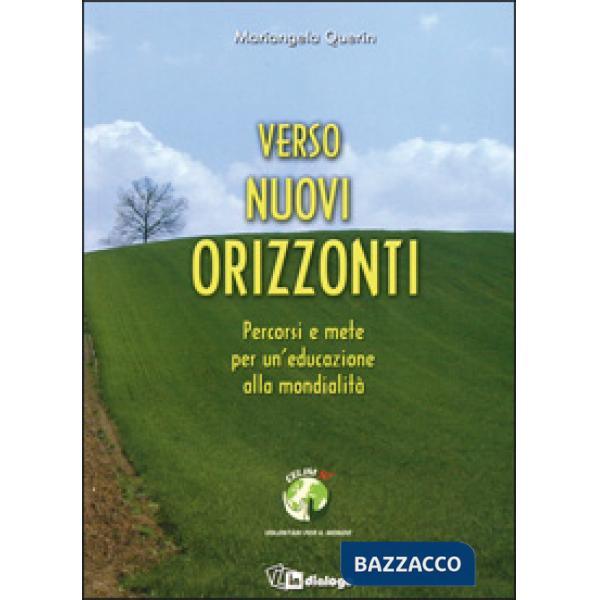Verso nuovi orizzonti. Percorsi e mete per l'educazione alla mondialità