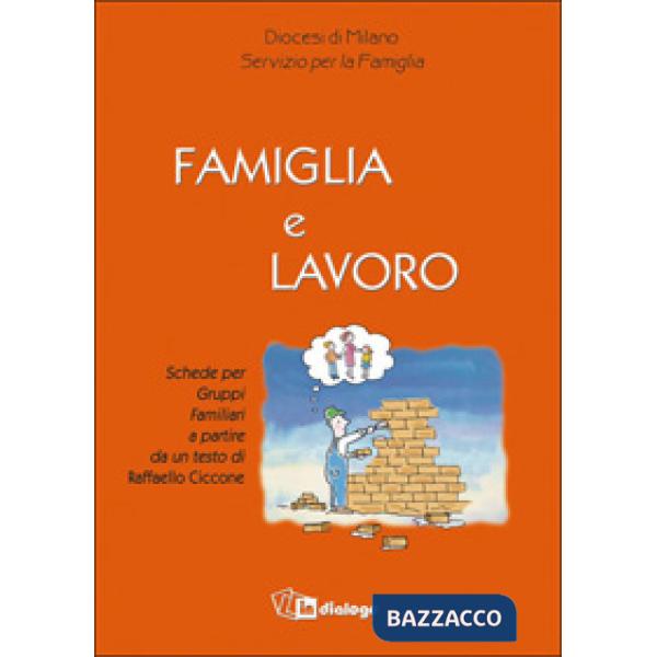 Famiglia e lavoro. Schede per gruppi famigliari