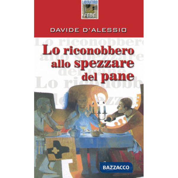 Riconobbero allo spezzare del pane (Lo)