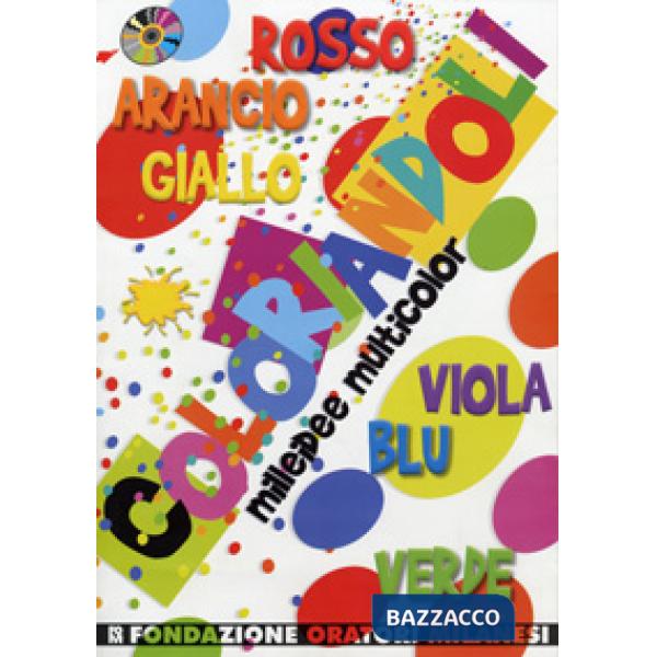 Coloriandoli. Mille idee multicolor. Con CD-ROM