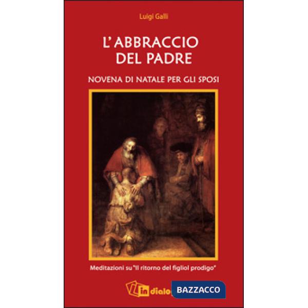 Abbraccio del Padre. Novena di Natale per gli sposi (L')