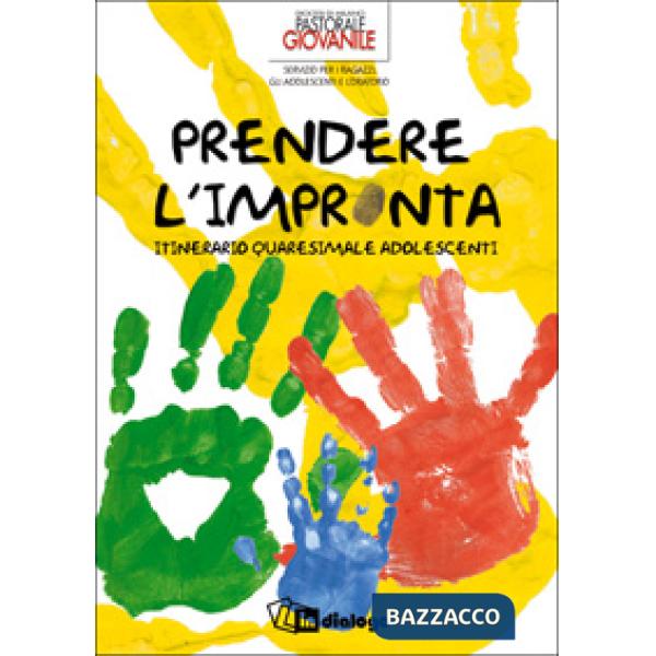 Prendere l'impronta. Itinerario quaresimale adolescenti