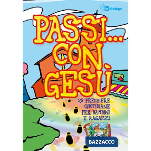 Passi... con Gesù. 25 preghiere quotidiane per bambini e ragazzi dell'oratorio estivo