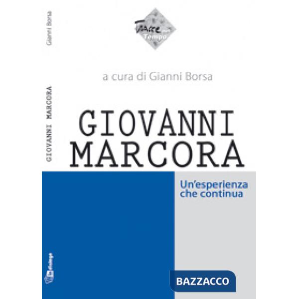 Giovanni Marcora. Un'esperienza che continua