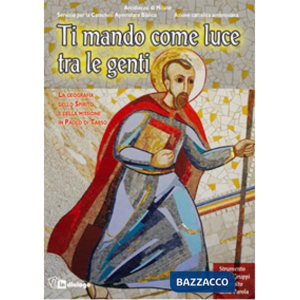 Ti mando come luce tra le genti. La geografia dello spirito e della missione in Paolo di Tarso