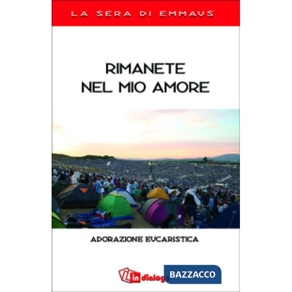 Rimanete nel mio amore. Adorazione eucaristica