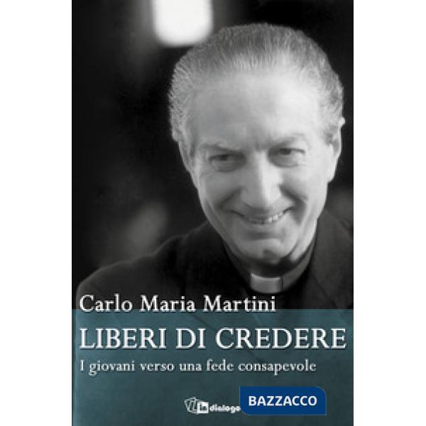 Liberi di credere. I giovani verso una fede consapevole