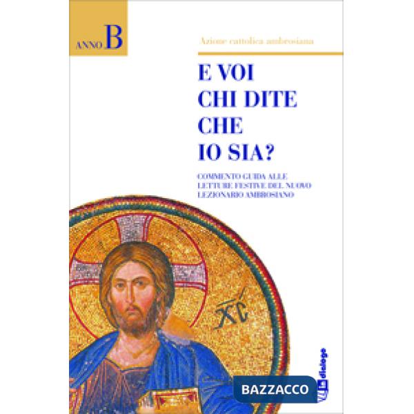 E voi chi dite che io sia? Commento guida alle letture festive del nuovo lezionario ambrosiano