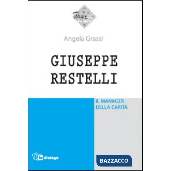 Giuseppe Restelli. Il manager della carità