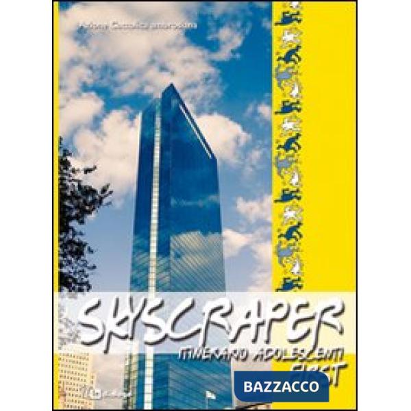 Skyscraper. Itinerario adolescenti. First