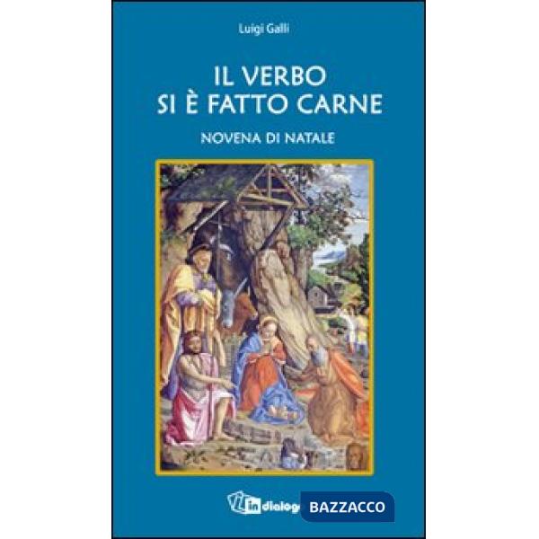 Verbo si è fatto carne. Novena di Natale (Il)