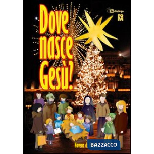 Dove nasce Gesù. Novena di Natale
