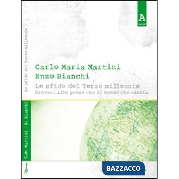 Sfide del terzo millennio. Giovani alle prese con un mondo che cambia (Le)