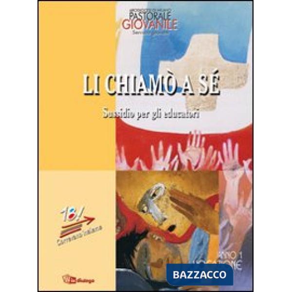 Li chiamò a sé. Sussidio per gli educatori. Anno 1. Vocazione