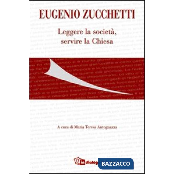 Eugenio Zucchetti. Leggere la società, servire la Chiesa