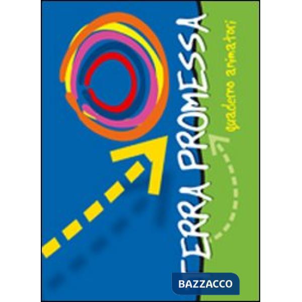 Terra promessa. Guida animatori. Oratorio estivo 2010