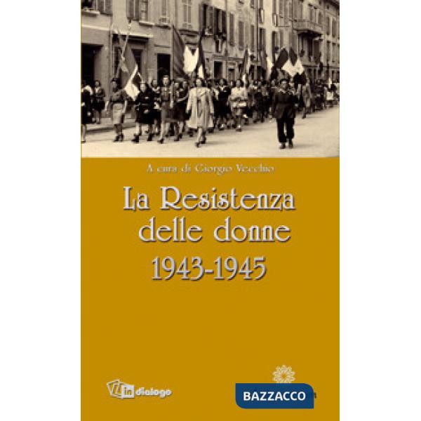 Resistenza delle donne. 1943-1945 (La)