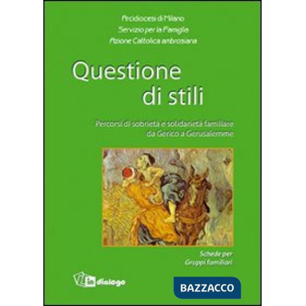 Questione di stili. Percorsi di sobrietà e solidarietà familiare da Gerico a Gerusalemme
