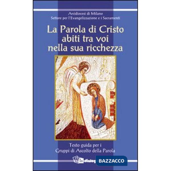 Parola di Cristo abiti tra voi nella sua ricchezza. Testo guida per i gruppi di ascolto della parola (La)