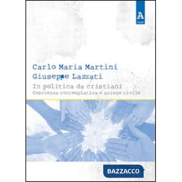 In politica da cristiani. Coscienza contemplativa e azione civile