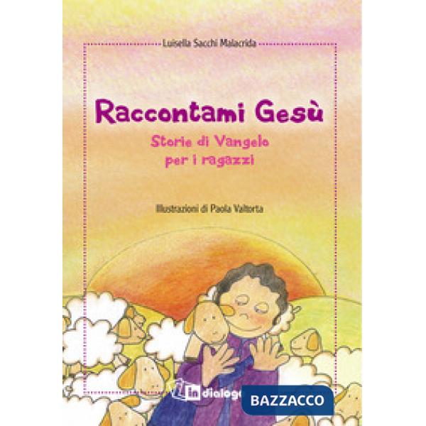 Raccontami Gesù. Storie di Vangelo per i ragazzi