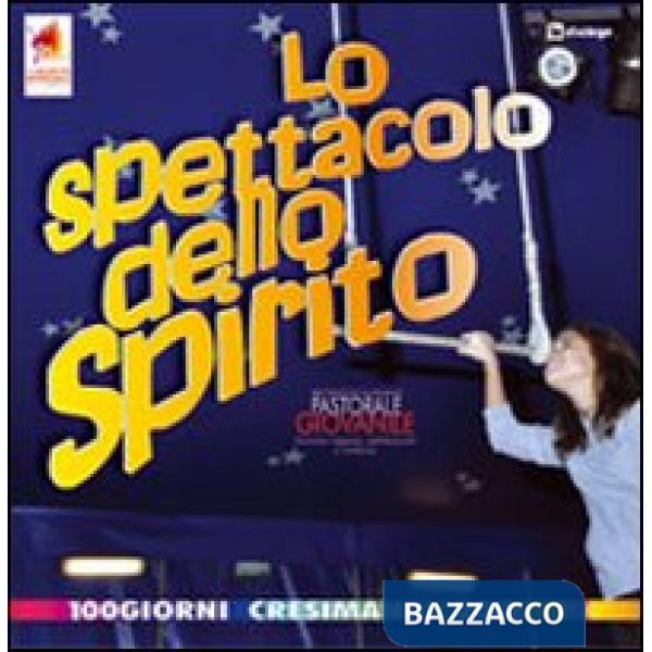 Spettacolo dello Spirito. Cammino cresimandi (Lo)