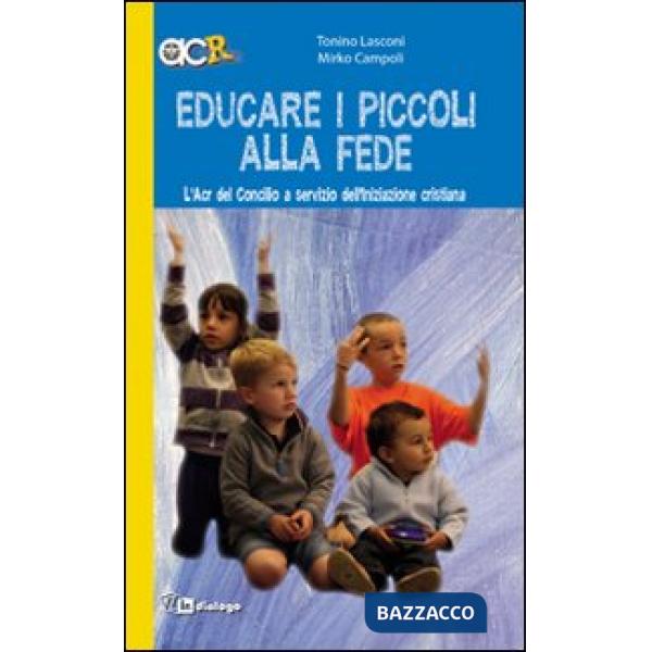 Educare i piccoli alla fede. L'Acr del Concilio a servizio dell'iniziazione cristiana