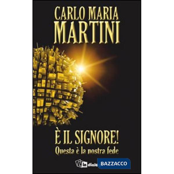 È il Signore! Questa è la nostra fede