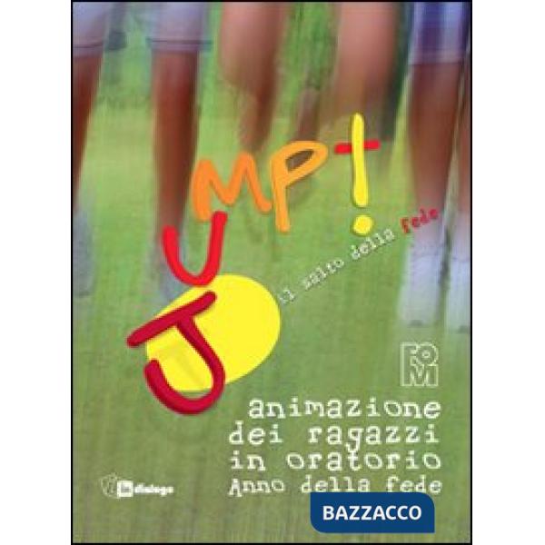 Jump. Il salto della fede. Animazione dei ragazzi in oratorio. Anno della fede