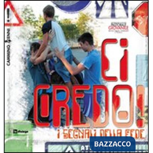 Ci credo! I segnali della fede. Cammino per educatori 14enni