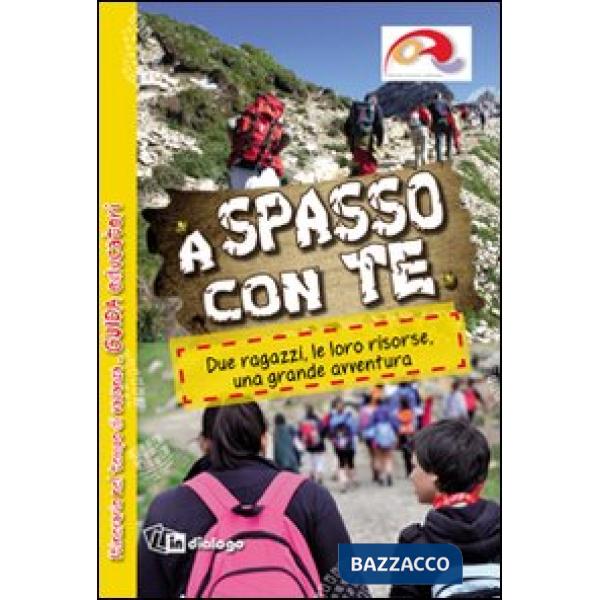 A spasso con te. Due ragazzi, le loro risorse, una grande avventura. Guida educatori