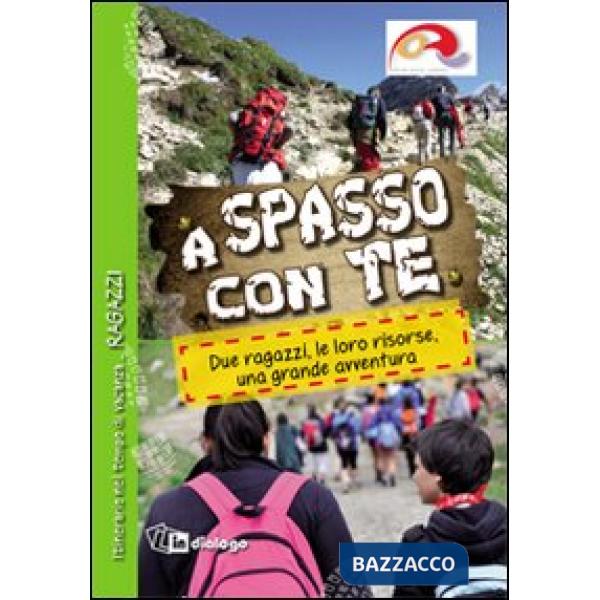 A spasso con te. Ragazzi. Due ragazzi, le loro risorse, una grande avventura